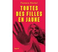 Toutes des filles en jaune Florence Hinckel (Auteur)