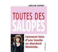 Toutes des salopes - Comment faire d'une insulte un étendard féministe