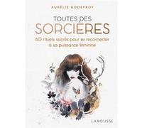 Toutes des sorcières Aurélie Godefroy (Auteur)