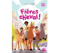 Toutes en selle ! - Fières à cheval Lucie Le Moine (Auteur), Marie Spénale (Illustration), Margaux Kuhn (Illustration)