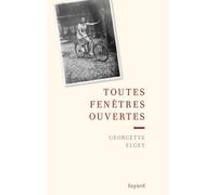 Toutes fenêtres ouvertes - Georgette Elgey - Fayard - broché - Récit