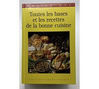 Toutes les bases et les recettes de la bonne cuisine