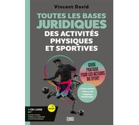 Toutes les bases juridiques des activités physiques et sportives Guide pratique pour les acteurs du sport - Vincent David - De Boeck Supérieur - ebook (ePub) - Guide