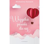 Toutes les chansons pour elle - Michalina Kowolik (Literatur, Belletristik auf Polnisch)