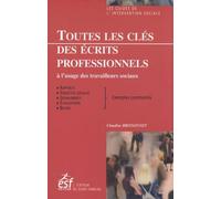 Toutes les clés des écrits professionnels à l'usage des travailleurs sociaux