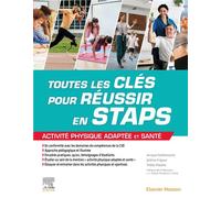 Toutes les clés pour réussir en STAPS. Mention « Activité Physique Adaptée et Santé » - Arnaud Delafontaine - Elsevier Masson - broché - Guide