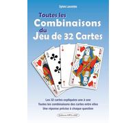 Toutes les Combinaisons du Jeu de 32 Cartes - Les 32 cartes expliquées une à une - Toutes les combinaisons des cartes entre elles