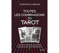 Toutes les combinaisons du Tarot - Comment associer les cartes pour des lectures pertinentes - Josephine Ellershaw - Exergue - broché - Essai