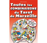 Toutes les combinaisons du Tarot de Marseille - 6000 combinaisons des lames entre elles - Sylvie Lacombe - Exclusif - broché - Guide