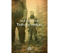 Sarah Louise Butler – Toutes les créatures – Roman – Broché