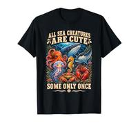 Toutes Les créatures Marines sont Mignons, Certains Seulement Une Fois Mignons Animaux Marins T-Shirt