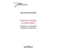 Toutes les cultures se valent-elles? Variations sur la diversité, l'altérité et le relativisme - Jean-Pierre Sylvestre - Hermann - broché - Essai