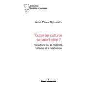 Toutes les cultures se valent-elles? Variations sur la diversité, l'altérité et le relativisme - Jean-Pierre Sylvestre - Hermann - broché - Essai