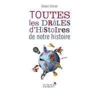 Toutes les drôles d'histoires de notre histoire