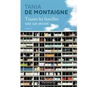 Toutes les familles ont un secret - Tania de Montaigne - Flammarion - broché - Roman