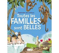 Toutes les familles sont belles: Apprendre des animaux