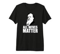Toutes Les Femmes COMPTENT : polygamie, mèmes mormons drôles T-Shirt Haut de Gamme