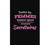 Toutes Les Femmes Naissent Égales Mais Les Meilleures Deviennent Secrétaires: Cadeau Secrétaire Original