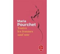 Toutes les femmes sauf une Maria Pourchet (Auteur)
