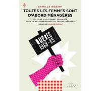 Toutes les femmes sont d'abord ménagères: Histoire d'un combat féministe pour la reconnaissance du travail ménager