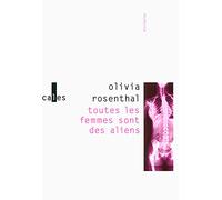 Toutes les femmes sont des aliens/Les oiseaux reviennent/Bambi et co Suivi de Les oiseaux reviennent - Olivia Rosenthal - Verticales - broché - Roman