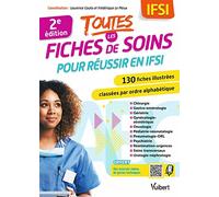 Toutes les fiches de soins pour réussir en IFSI: 130 fiches illustrées classées par ordre alphabétique et par spécialités, avec 12 vidéos de gestes techniques offertes