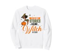 Toutes Les Grandes Histoires Ont Une sorcière en Elles : Black Witch Sweatshirt