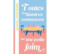 Toutes les histoires commencent par une petite faim