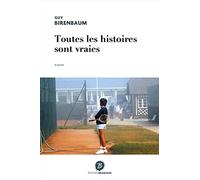 Toutes Les Histoires Sont Vraies
