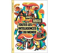 Toutes les intelligences du monde: Animaux, plantes, machines