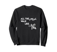 Toutes Les Jolies Filles Marchent comme Cette Fille Chaude Sweatshirt