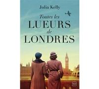 Toutes les lueurs de Londres Julia Kelly (Auteur)