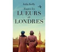 Toutes les lueurs de Londres Julia Kelly (Auteur)