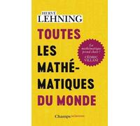 Hervé Lehning – Toutes les mathématiques du monde – Flammarion