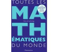 Toutes les mathématiques du monde Hervé Lehning (Auteur)