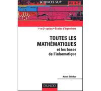 Toutes les mathématiques et les bases de l'informatique