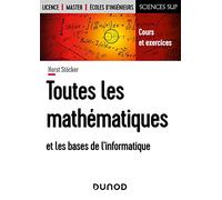 Toutes les mathématiques et les bases de l'informatique