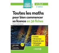 Toutes les maths pour bien commencer sa licence en 36 fiches Licences 1 et 2 - François Cottet-Emard - De Boeck Supérieur - broché - Scolaire / Universitaire