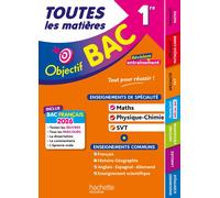 Objectif BAC 2026 -Toutes les matières 1re Spé Maths - Physique Chimie - SVT + enseignements communs