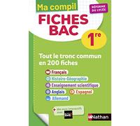 Toutes les matières du tronc commun Première - Ma Compil fiches BAC - Bac 2024 - Français, Histoire-Géographie, Enseignement scientifique, Anglais, Espagnol, Allemand 1re