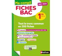 Toutes les matières du tronc commun Première - Ma Compil fiches BAC - Bac 2025- Français, Histoire-Géographie, Enseignement scientifique, Anglais, Espagnol, Allemand 1re