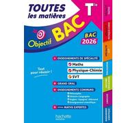 Objectif BAC 2026 - Toutes les matières Tle Spé Maths-Physique-chimie - SVT + enseignements communs
