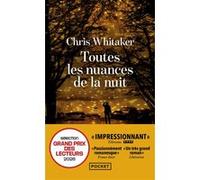 Toutes les nuances de la nuit Chris Whitaker (Auteur), Cindy Colin-Kapen (Traduction)