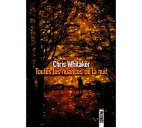 Toutes les nuances de la nuit - Chris Whitaker - Sonatine Eds - broché - Roman