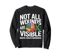 Toutes Les plaies ne sont Pas Visibles Santé mentale Bien-être Mental Sweatshirt