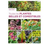 Toutes les plantes belles et comestibles Pascal Garbe (Auteur), Didier Willery (Auteur)
