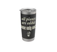 Toutes les plantes sont comestibles certaines seulement une fois botanique Dark Humor 3 Gobelet isotherme en acier inoxydable double paroi