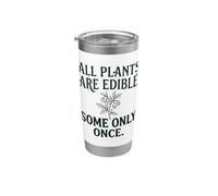 Toutes les plantes sont comestibles certaines seulement une fois botanique Dark Humor 4 Gobelet isotherme en acier inoxydable double paroi