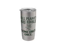 Toutes les plantes sont comestibles certaines seulement une fois botanique Dark Humor 4 Gobelet isotherme en acier inoxydable double paroi