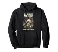 Toutes Les Plantes sont comestibles, Certaines Seulement Une Fois Champignon crâne Sweat à Capuche